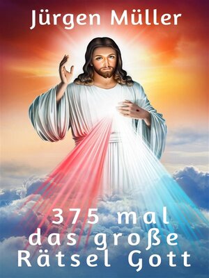 cover image of 375 mal das große Rätsel Gott